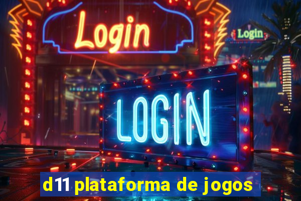 d11 plataforma de jogos